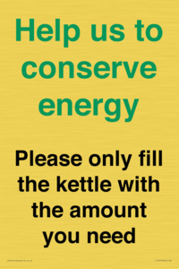 Help us to conserve energy - Please only fill the kettle with the amount you need